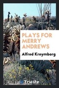 Cover: Plays for Merry Andrews - Trieste Publishing