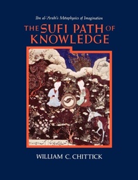 Enlarge image Cover: The Sufi Path of Knowledge - State University of New York Press