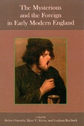 Cover: The Mysterious and the Foreign in Early Modern England - University of Delaware Press