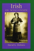 Cover: Irish in Wisconsin - University of Wisconsin Press