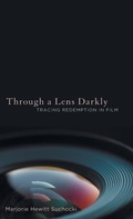 Cover: Through a Lens Darkly - Wipf & Stock Publishers