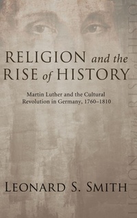 Enlarge image Cover: Religion and the Rise of History - Wipf & Stock Publishers