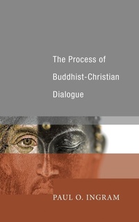 Enlarge image Cover: The Process of Buddhist-Christian Dialogue - Wipf & Stock Publishers