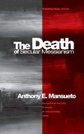 Cover: The Death of Secular Messianism - Wipf & Stock Publishers