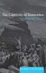 Cover: The Captivity of Innocence - Wipf & Stock Publishers