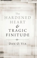 Cover: The Hardened Heart and Tragic Finitude - Wipf & Stock Publishers