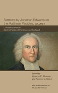 Cover: Sermons by Jonathan Edwards on the Matthean Parables, Volume II - Wipf & Stock Publishers