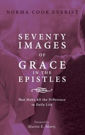 Cover: Seventy Images of Grace in the Epistles . . . - Wipf & Stock Publishers