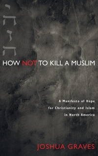 Enlarge image Cover: How Not to Kill a Muslim - Wipf & Stock Publishers