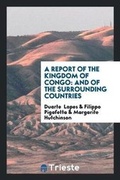 Cover: A Report of the Kingdom of Congo - Trieste Publishing