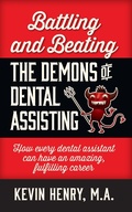 Cover: Battling and Beating the Demons of Dental Assisting - Indie Books International
