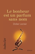 Cover: Le bonheur est un parfum sans nom - Editions David