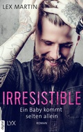 Cover: Irresistible - Ein Baby kommt selten allein - LYX