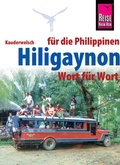 Cover: Hiligaynon f&uuml;r die Philippinen - Wort f&uuml;r Wort - Reise Know-How Verlag Peter Rump GmbH