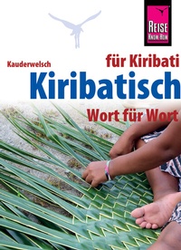 Abbildung von: Kiribatisch - Wort für Wort (für Kiribati) - Reise Know-How Verlag Peter Rump GmbH