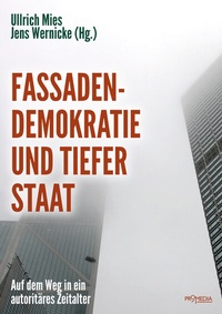 Abbildung von: Fassadendemokratie und Tiefer Staat - Promedia