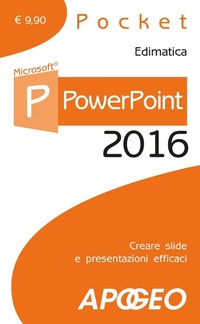 Abbildung von: PowerPoint 2016. Creare slide e presentazioni efficaci - Pocket;Apogeo
