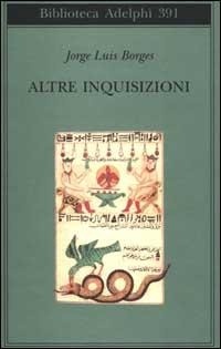 Abbildung von: Altre inquisizioni - Biblioteca Adelphi;Adelphi