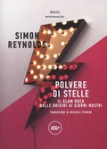 Cover: Polvere di stelle. Il glam rock dalle origini ai giorni nostri - Minimum Fax musica;Minimum Fax