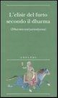 Abbildung von: L' elisir del furto secondo il dharma. (Dharmacauryarasayana) - Biblioteca minima;Adelphi