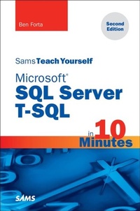 Abbildung von: Microsoft SQL Server T-SQL in 10 Minutes, Sams Teach Yourself - Addison Wesley