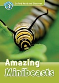 Cover: Amazing Minibeasts (Oxford Read and Discover Level 3) - Oxford University Press