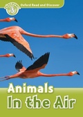 Cover: Animals In the Air (Oxford Read and Discover Level 3) - Oxford University Press