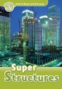 Cover: Super Structures (Oxford Read and Discover Level 3) - Oxford University Press