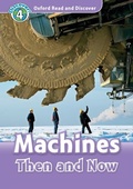 Cover: Machines Then and Now (Oxford Read and Discover Level 4) - Oxford University Press