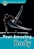 Cover: Your Amazing Body (Oxford Read and Discover Level 6) - Oxford University Press