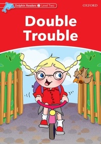 Bild vergrößern Bild: Double Trouble (Dolphin Readers Level 2) - Oxford University Press