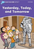 Cover: Yesterday, Today, and Tomorrow (Dolphin Readers Level 4) - Oxford University Press
