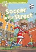 Cover: Soccer in the Street (Oxford Read and Imagine Level 3) - Oxford University Press