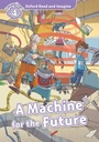 Cover: Machine for the Future (Oxford Read and Imagine Level 4) - Oxford University Press