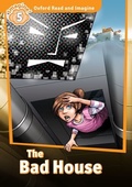 Cover: Bad House (Oxford Read and Imagine Level 5) - Oxford University Press