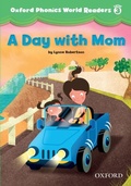 Cover: Day with Mom (Oxford Phonics World Readers Level 3) - Oxford University Press