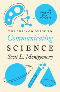 Enlarge image Cover: The Chicago Guide to Communicating Science - University of Chicago Press