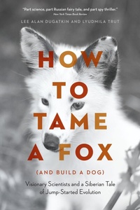 Bild: How to Tame a Fox (and Build a Dog) - University of Chicago Press