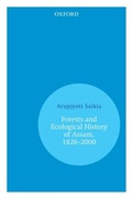 Cover: Forests and Ecological History of Assam, 1826-2000 - Oxford University Press