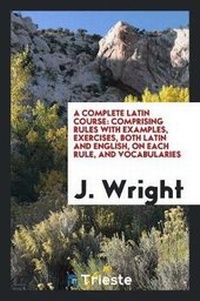 Enlarge image Cover: A Complete Latin Course - Trieste Publishing