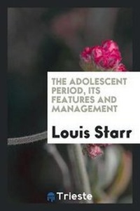 Enlarge image Cover: The Adolescent Period, Its Features and Management - Trieste Publishing