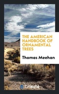 Cover: The American Handbook of Ornamental Trees - Trieste Publishing