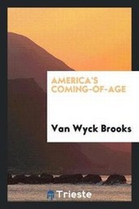 Abbildung von: America's Coming-Of-Age - Trieste Publishing