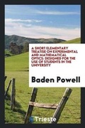 Cover: A Short Elementary Treatise on Experimental and Mathematical Optics - Trieste Publishing