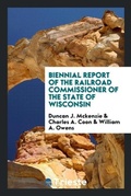 Cover: Biennial Report of the Railroad Commissioner of the State of Wisconsin - Trieste Publishing