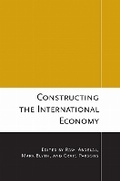 Cover: Constructing the International Economy - Cornell University Press