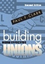 Cover: Building More Effective Unions - Cornell University Press