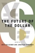Cover: The Future of the Dollar - Cornell University Press