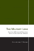 Cover: The Military Lens - Cornell University Press