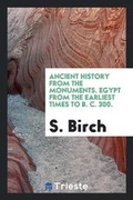 Cover: Ancient History from the Monuments. Egypt from the Earliest Times to B. C. 300. - Trieste Publishing